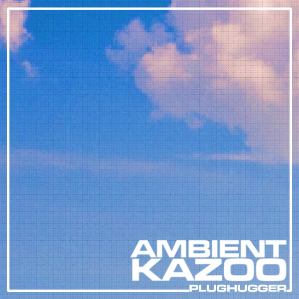 Ambient Kazoo